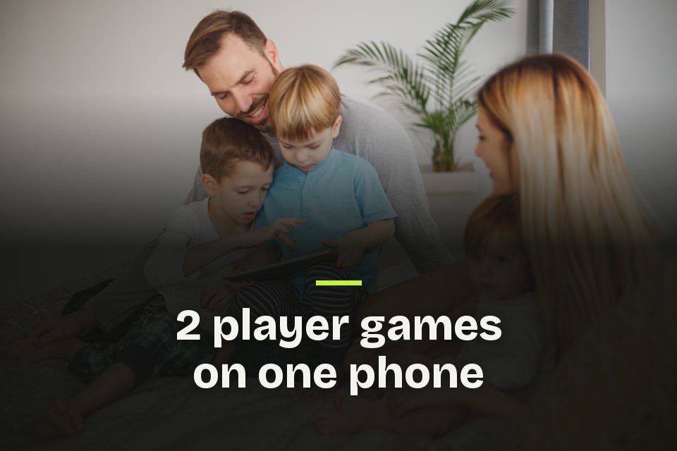 The words "2 player games on one phone" over a photo of a family on a bed, two children leaning over a tablet.