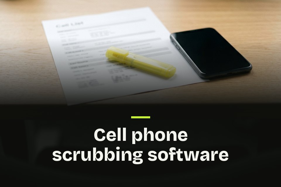 Cell phone scrubbing software The words "Cell phone scrubbing software" over a picture of a printed call list, a highlighter and a phone on a desk.