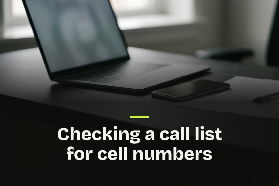 Checking a call list for cell numbers The words "Checking a call list for cell numbers" over a picture of a phone and a laptop on a desk beside a printed list.