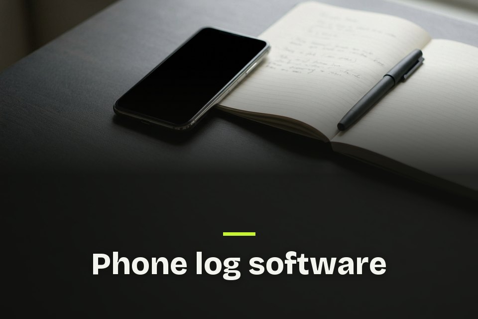 The words "Phone log software" over a picture of a phone lying on a desk beside an open notebook.