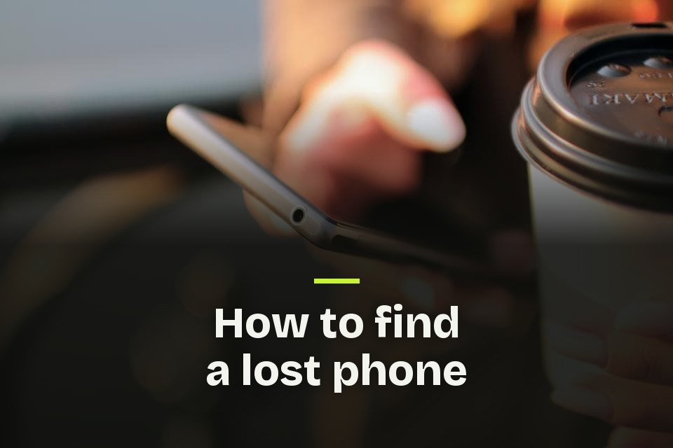How to find a lost phone The words "How to find a lost phone" over a photo of a hand holding a smartphone beside a takeaway coffee cup.